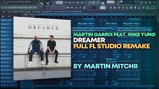 Martin Garrix Feat Mike Yung  Dreamer FULL FL Studio Remake  FREE FLP [upl. by Vokay316]