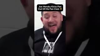 JoeHendry Kicks Fan Out Of His Fan Club 😂 [upl. by Atniuq]