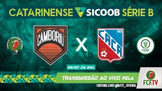 AO VIVO  CAMBORIU X CARLOS RENAUX  CATARINENSE SICOOB SÃ‰RIE B 2024  SEGUNDA FASE [upl. by Iddet55]