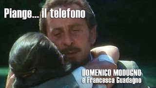 Piange il telefono  Domenico Modugno e Francesca Guadagno [upl. by Judah702]