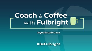 Liberando tu potencial  Miriam Awad en quotCoach amp Coffee with Fulbrightquot [upl. by Nnewg]