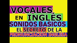 PRONUNCIACIÓN DE LAS VOCALES EN INGLÉS [upl. by Ettedranreb131]