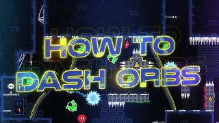 quotHow to Dash Orbsquot by me Insane Demon  Geometry Dash 22 [upl. by Ellicott]