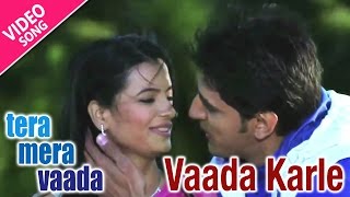 Vaada Karle  Full Song  Tera Mera Vaada  Video  Yellow Music [upl. by Eiznikcm]