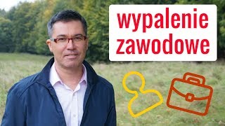 Wypalenie zawodowe  jak sobie poradzić Dr med Maciej Klimarczyk  psychiatra [upl. by Clarke]