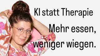 KI statt Therapie — Mehr essen weniger wiegen Wissen ist Macht [upl. by Aicilaf946]