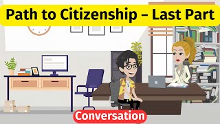 Improve English Speaking Skills  Path To Citizenship Last Part [upl. by Vladimar224]