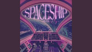 SPACESHIP [upl. by Eniad]