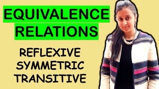 EQUIVALENCE RELATIONS REFLEXIVE SYMMETRIC TRANSITIVE RELATIONS AND FUNCTIONS CLASS XII 12th [upl. by Annaes]