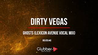 Dirty Vegas  Ghosts Lexicon Avenue Vocal Mix [upl. by Bigod606]