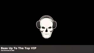 Dub Elements amp Erre  Bass Up To The Top VIP [upl. by Ettelorahc]