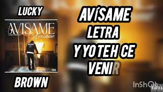 AVÍSAME LUCKY BROWN LETRA [upl. by Mallorie456]