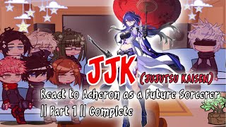 JJK React to Acheron as a Future Sorcerer  Part 1  Complete [upl. by Jeannette268]