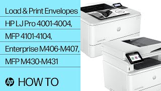 Load and Print Envelopes  LJ Pro 40014004 MFP 41014104 E M406M407 MFP M430M431  HP Support [upl. by Ailemrac330]