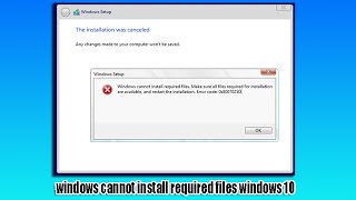 Windows Cannot Install Required Files Windows 10 [upl. by Roti]