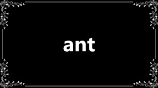 Ant  Definition and How To Pronounce [upl. by Gitt]