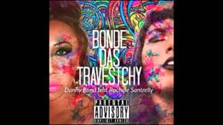 Danny Bond  Bonde Das Travestchy Ft Rochele Santrelly AudioParodia [upl. by Dieter]