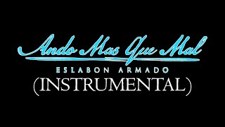 Eslabon Armado  Ando Mas Que Mal Instrumental [upl. by Clari]