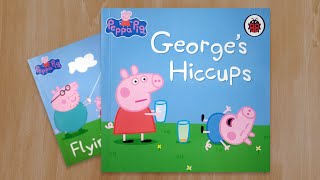 12 Peppa Pig Georges Hiccups Book Read Aloud for Children and Toddlers [upl. by Leasia835]