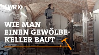 Wie man einen Gewölbekeller baut  SWR Handwerkskunst [upl. by Wayland705]