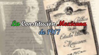 La Constitución Mexicana de 1917 [upl. by Kaden]