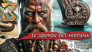 Le sponde del Nirvana  Ep 3  CRUSADER KINGS 3  Nirvana is the new Valhalla [upl. by Ruomyes]