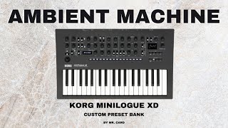 Korg Minilogue XD  Ambient Machine SOUNDSET • Custom Presets [upl. by Ernst]