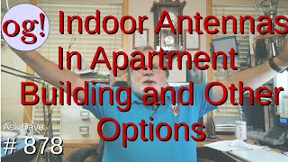 Indoor Antennas In Apartment Building and Other Options 878 [upl. by Vastha165]