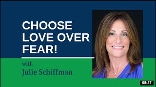 Choose Love Over Fear EFT Tapping with Julie Schiffman [upl. by Edmond]