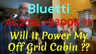 OFF GRID POWER BOOST  BLUETTI AC200L  B300K Is It Enough  More Power At The Cabin S3E98 [upl. by Laurella]