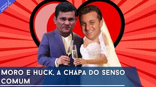 MORO E HUCK PLANEJAM CHAPA DO SENSO COMUM [upl. by Neil326]