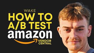 Amazon Vendor Central Tutorial How AB Test amp Optimise Your Product Listings for Better Conversion [upl. by Mcallister149]