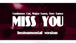 Cashmere Cat Major Lazer Tory Lanez  Miss You INSTRUMENTAL [upl. by Asiluj]