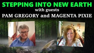 Stepping into New Earth with guests Pam Gregory and Magenta Pixie  Announcement [upl. by Zink]