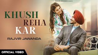 Khush Reha Kar  Rajvir Jawanda New Song Official Video Babbu Brar  Rajvir Jawanda Khush Reha Kar [upl. by Stranger]