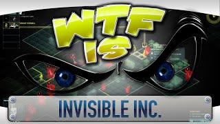 ► WTF Is  Invisible Inc [upl. by Eesdnil]