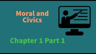 Moral and Civics Chapter 1 part 1 [upl. by Junko]