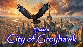 Episode 11  City of Greyhawk  Legends on Paper  A DampD5e Greyhawk Adventure [upl. by Schmeltzer]