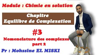 Équilibre de complexation part 3 Nomenclature des complexes 2 chimie en solution [upl. by Magnien680]