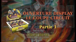 YuGiOh OUVERTURE DISPLAY LE COUPE CIRCUIT Partie 1 [upl. by Amla715]