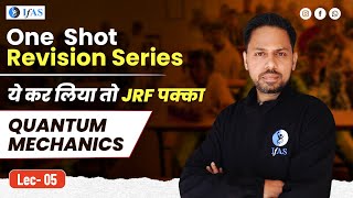 CSIR NET Quantum Mechanics  One Shot Revision Series  CSIR NET Physical Science June 2024  IFAS [upl. by Gnilrad]