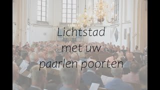 Lichtstad met uw paarlen poorten [upl. by Gnilyarg217]