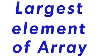 Find Largest value from array without sorting and without using any predefined method in java [upl. by Nomal]