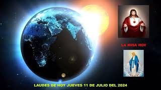 LAUDES DEL DIA DE HOY JUEVES 11 DE JULIO DEL 2024 [upl. by Olenta123]