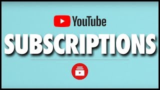 How YouTube Subscribers amp the Subscriptions Tab Work [upl. by Naamana425]