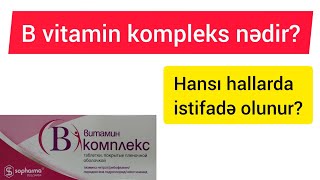 Vitamin B Kompleks tablet nədir   Hansı hallarda istifadə olunur   Ətraflı izah [upl. by Leihcar]