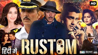 Rustom 2016 Full Movie HD review and facts  Akshay Kumar  Ileana DCruz  Esha Gupta [upl. by Nahgrom789]