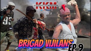 BRIGAD VIJILANS ep 9  chat pran nan dlo cho liwe dlo fret li pantan [upl. by Olleina]