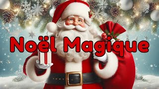 Noël Magique I Chanson De Noël 2024 [upl. by Raycher]