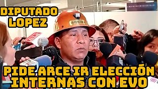 DIPUTADO FREDDY LOPEZ SE VA ANALIZAR PROPUESTA EVO MORALES SI ARCE PUEDE O NO IR ELECCIONES INTERNAS [upl. by Yleik921]